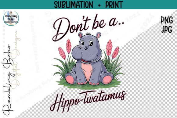 Don't Be a Hippotwatamus Funny Adult Pun Design