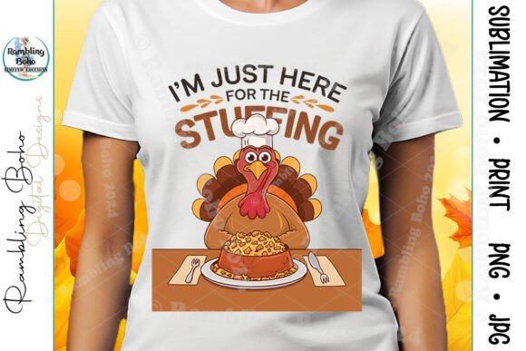 I'm Just Here for the Stuffing Turkey Design